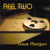 Dave Morgan : REEL TWO