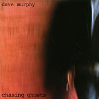 DAVE MURPHY: Chasing Ghosts
