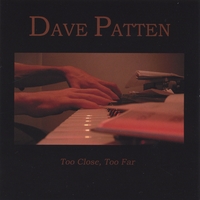 Dave Patten : Too Close, Too Far