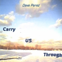 DAVE PEREZ: Carry US Through