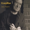 DAVE PLAEHN: CrazyMan
