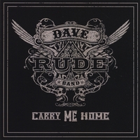 Dave Rude Band : Carry Me Home