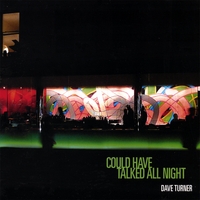 DAVE TURNER: Could Have Talked All Night