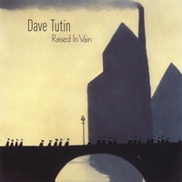 Dave Tutin : Raised In Vain / Afterthought