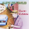 DAVE VICTORINO: Alleys Less Traveled