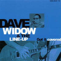 Dave Widow and the Line-up : Got it Covered