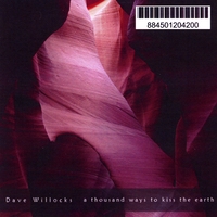 Dave Willocks : A Thousand Ways to Kiss the Earth