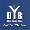 DYB DAVE YOUNG BAND: Out of the Blue