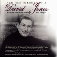 DAVID JONES: An Introductory Lesson with David Jones: A Resource for Voice Teachers and Singers