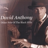 DAVID ANTHONY: The Other Side of The Black Hills