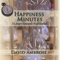 David Ambrose : Happiness Minutes: 53 Steps Towards Fulfillment