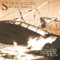 DAVID ANDREW WIEBE: Shipwrecked... My Sentiments