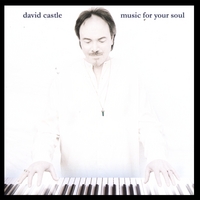 DAVID CASTLE: Music For Your Soul