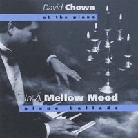 David Chown : In a Mellow Mood (Piano Ballads)