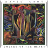 DAVID CHOY: Colors Of The Heart