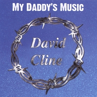 David Cline : My Daddy's Music