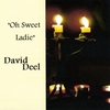 DAVID DEEL: Oh Sweet Ladie