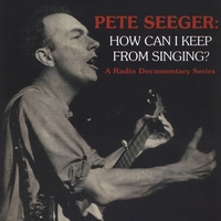 David Dunaway : Pete Seeger: How Can I Keep From Singing?