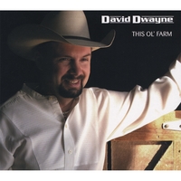 DAVID DWAYNE: This Ol' Farm