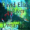 David Elias: River of Dreams