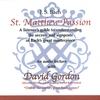 DAVID GORDON: Bach's St. Matthew Passion - a listener's introduction