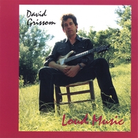 David Grissom : Loud Music