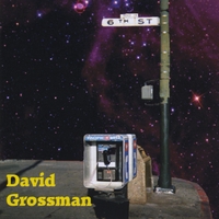David Shepherd Grossman : Stumbling Off 6th Street