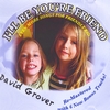 DAVID GROVER: I'll Be Your Friend