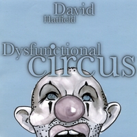 DAVID HATFIELD: Dysfunctional Circus