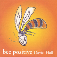 David Hall : Bee Positive