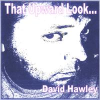 DAVID HAWLEY: That Upward Look