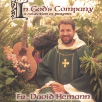 Fr. David Hemann : In God's Company