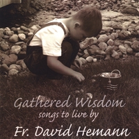 FATHER DAVID A. HEMANN: Gathered Wisdom