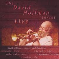 DAVID HOFFMAN: The David Hoffman Sextet LIVE
