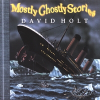 David Holt : Mostly Ghostly Stories