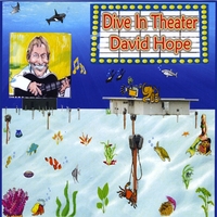 David Hope : Dive In Theater