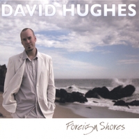 DAVID HUGHES: Foreign Shores