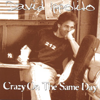 DAVID IPPOLITO: Crazy on the Same Day