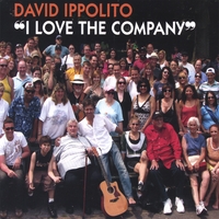 DAVID IPPOLITO: I Love The Company