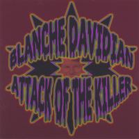 BLANCHE DAVIDIAN: Attack of the Killer
