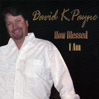 David K Payne : How Blessed I AM