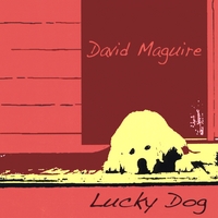 DAVID MAGUIRE: Lucky Dog