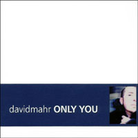David Mahr : Only You