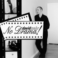 DAVID MAHR: No Drama!