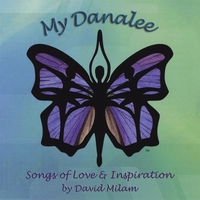 David Milam : My Danalee - Songs Of Love & Inspiration