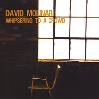 David Molinari : Whispering To A Crowd