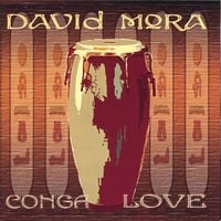 DAVID MORA: Conga Love