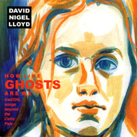 DAVID NIGEL LLOYD: How Like Ghosts Are We