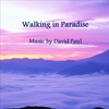 DAVID PAUL: Walking in Paradise