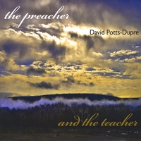 David Potts-Dupre : The Preacher And The Teacher